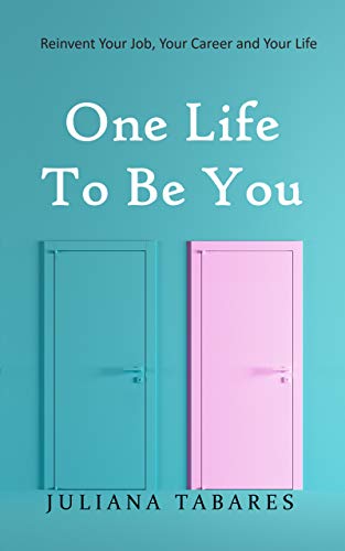 One Life to be You by Juliana Tabares
