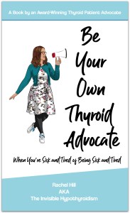 Rachel Hill, Be Your Own Thyroid Advocate