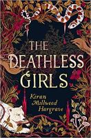 The Deathless Girls, Kiran Millwood Hargrave, Book Review Author Shelley Wilson