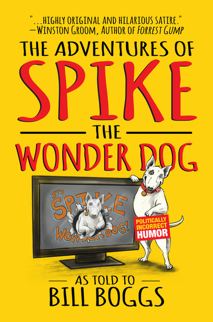 The Adventures of Spike the Wonder Dog | Bill Boggs | Author Interview | Tuesday Book Blog | Shelley Wilson Author